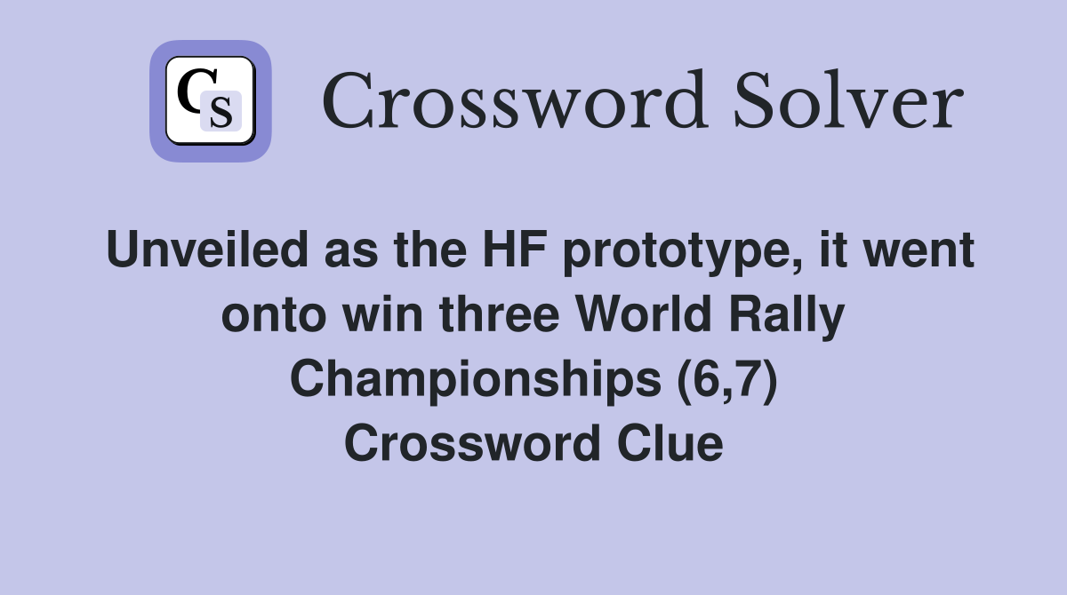 Unveiled as the HF prototype, it went onto win three World Rally